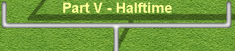  Part V - Halftime 